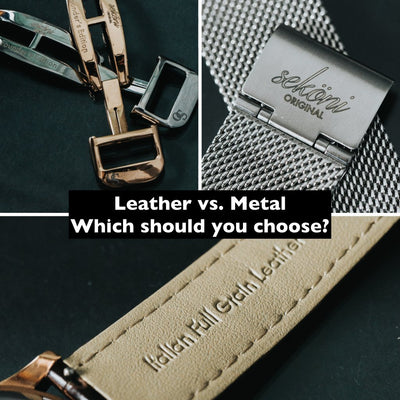 Which watch strap should you pick - leather strap or metal strap?
